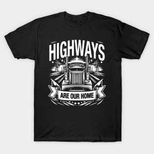 Highways are our home T-Shirt